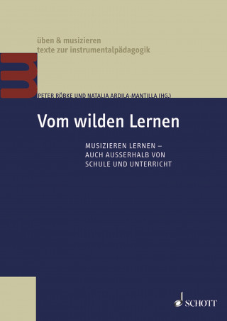 Natalia Ardila-Mantilla, Peter Röbke: Vom wilden Lernen