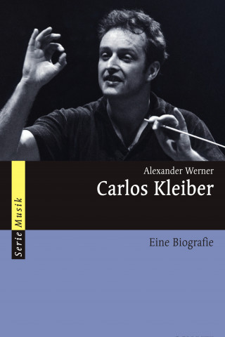 Alexander Werner: Carlos Kleiber