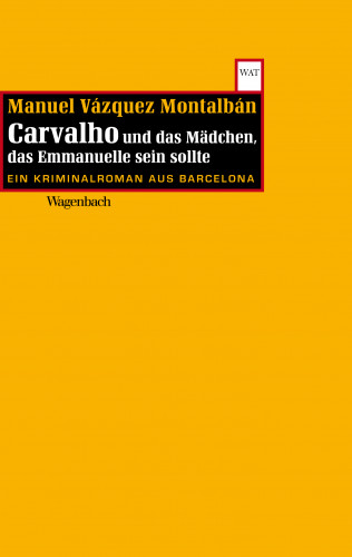 Manuel Vázquez Montalbán: Carvalho und das Mädchen, das Emmanuelle sein sollte