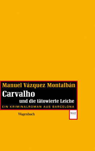 Manuel Vázquez Montalbán: Carvalho und die tätowierte Leiche