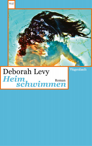 Deborah Levy: Heim schwimmen