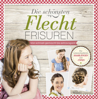 Annabell Fiebiger: Die schönsten Flechtfrisuren