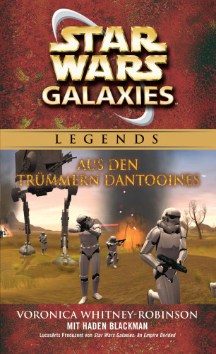 Voronica Whitney-Robinson: Star Wars: Galaxies - Aus den Trümmern Dantooines - Roman zum Game