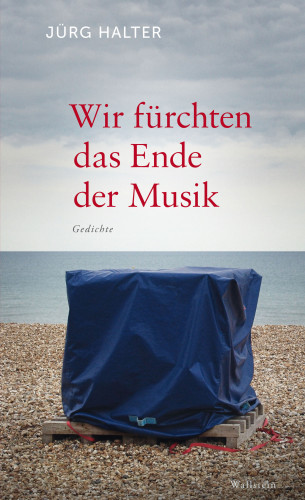 Jürg Halter: Wir fürchten das Ende der Musik