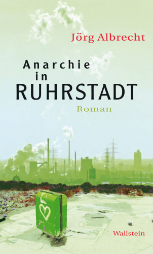 Jörg Albrecht: Anarchie in Ruhrstadt