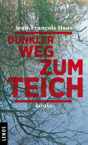 Jean-François Haas: Dunkler Weg zum Teich