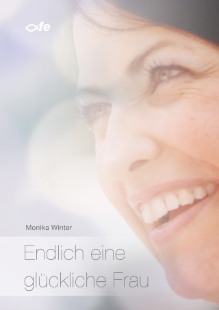 Monika Winter: Endlich eine glückliche Frau