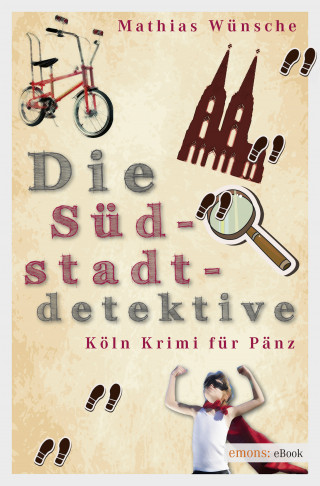 Mathias Wünsche: Die Südstadtdetektive