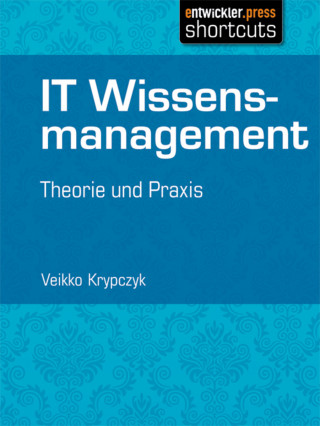 Veikko Krypczyk: IT Wissensmanagement