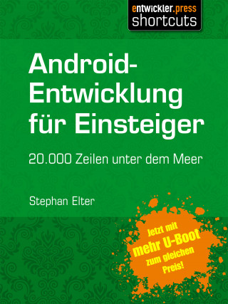 Stephan Elter: Android-Entwicklung für Einsteiger - 20.000 Zeilen unter dem Meer