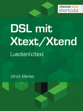 Ulrich Merkel: DSL mit Xtext/Xtend. Luecken(x)text