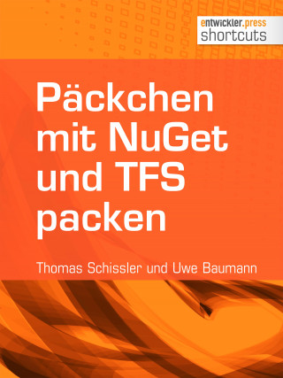 Thomas Schissler, Uwe Baumann: Päckchen mit NuGet und TFS packen