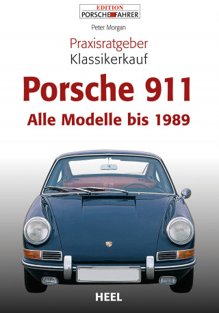 Peter Morgan: Praxisratgeber Klassikerkauf Porsche 911