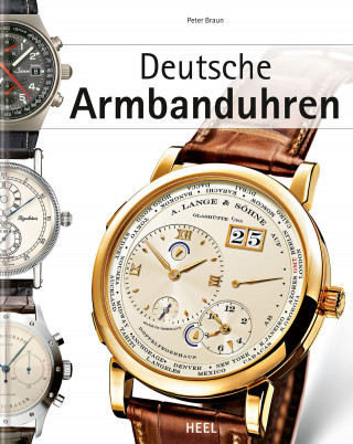 Peter Braun: Deutsche Armbanduhren