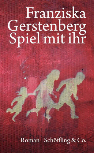 Franziska Gerstenberg: Spiel mit ihr