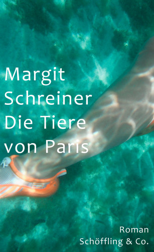 Margit Schreiner: Die Tiere von Paris