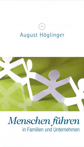 Dr. August Höglinger: Menschen führen