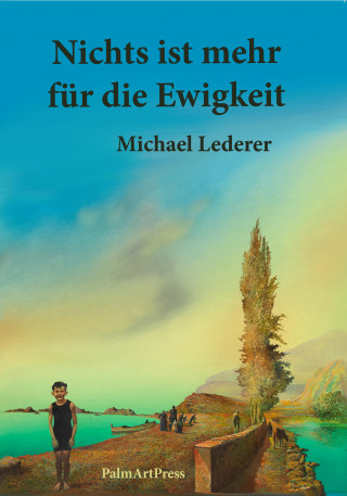 Michael Lederer: Nichts ist mehr für die Ewigkeit