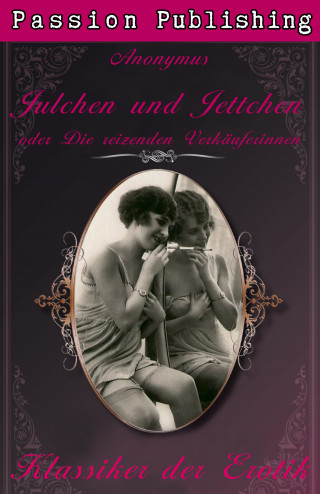 Anonymus: Klassiker der Erotik 15: Julchen und Jettchen