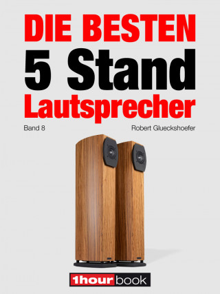 Robert Glueckshoefer: Die besten 5 Stand-Lautsprecher (Band 8)