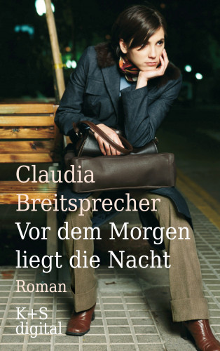 Claudia Breitsprecher: Vor dem Morgen liegt die Nacht