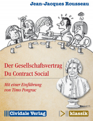 Jean-Jacques Rousseau: Der Gesellschaftsvertrag / Du Contract Social