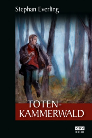 Stephan Everling: Totenkammerwald