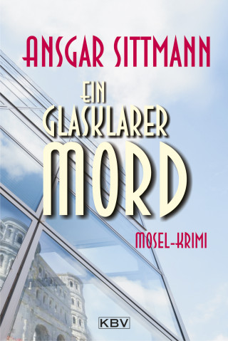 Ansgar Sittmann: Ein glasklarer Mord