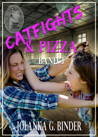 Jolanka G. Binder: Catfights & Pizza, Band 3