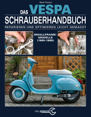 Mark Paxton: Das Vespa Schrauberhandbuch