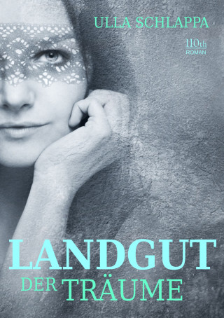 Ulla Schlappa: Landgut der Träume