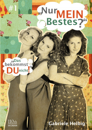 Gabriele Helbig: "Nur MEIN Bestes?" #1