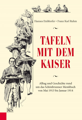 Hannes Etzlstorfer, Franz Karl Ruhm: Tafeln mit dem Kaiser