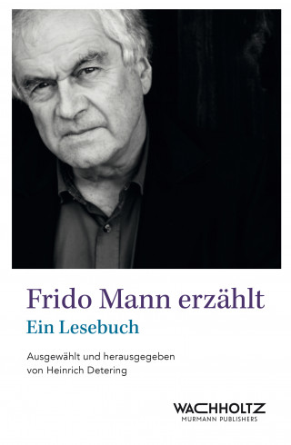 Frido Mann: Frido Mann erzählt