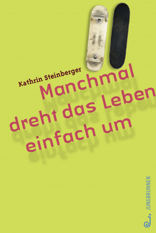 Kathrin Steinberger: Manchmal dreht das Leben einfach um