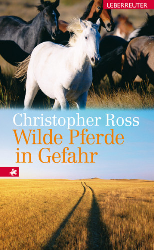 Christopher Ross: Wilde Pferde in Gefahr