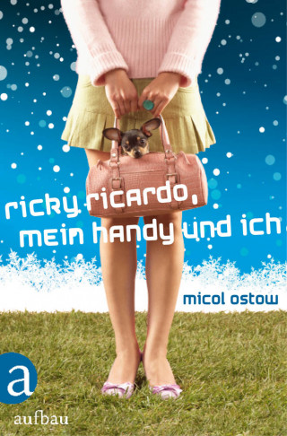 Micol Ostow: Ricky Ricardo, mein Handy und ich