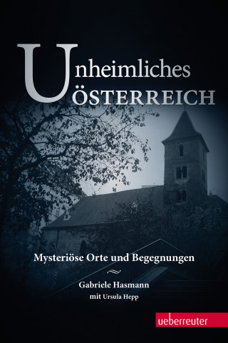 Gabriele Hasmann: Unheimliches Österreich