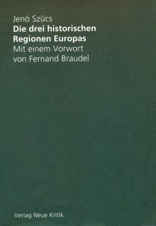 Jenö Scücs: Die drei historischen Regionen Europas