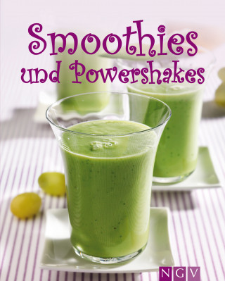 Nina Engels, Susanne Grüneklee: Smoothies & Powershakes