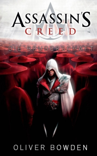 Oliver Bowden: Assassin's Creed Band 2: Die Bruderschaft