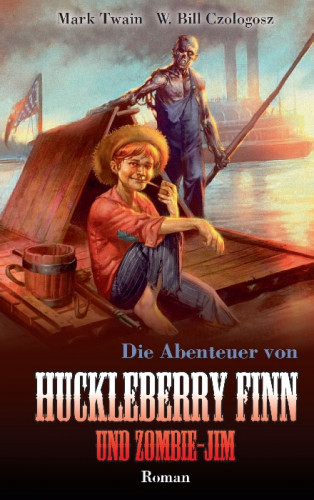 Mark Twain, W. Bill Czologosz: Huckleberry Finn und Zombie-Jim