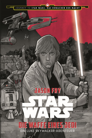 Jason Fry: Star Wars: Die Waffe eines Jedi