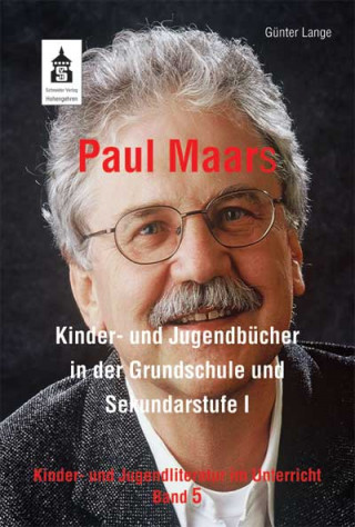 Günter Lange: Paul Maars Kinder- und Jugendbücher in der Grundschule und Sekundarstufe I