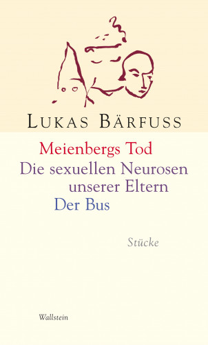 Lukas Bärfuss: Meienbergs Tod / Die sexuellen Neurosen unserer Eltern / Der Bus