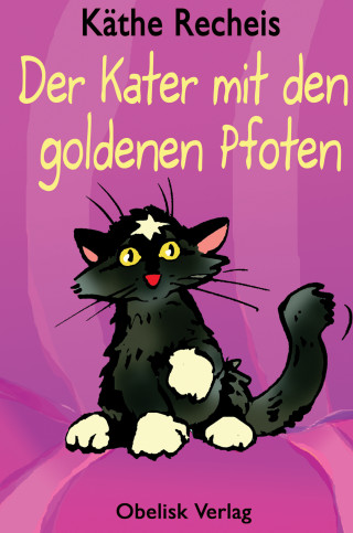 Käthe Recheis: Der Kater mit den goldenen Pfoten