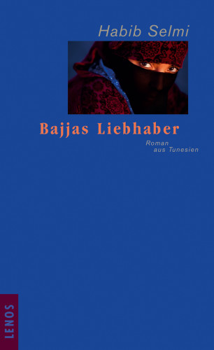 Habib Selmi: Bajjas Liebhaber