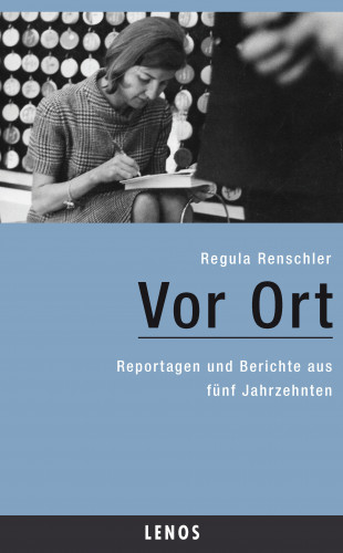 Regula Renschler: Vor Ort