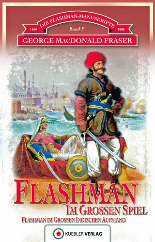 George MacDonald Fraser: Flashman im Großen Spiel