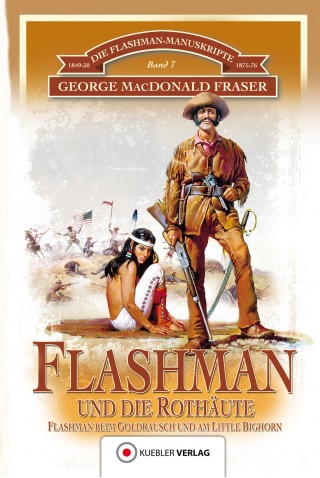 George MacDonald Fraser: Flashman und die Rothäute